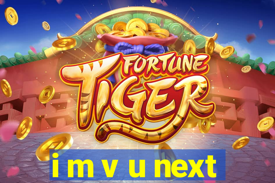i m v u next